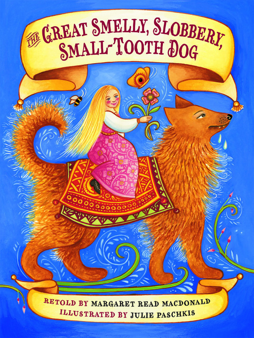 Title details for The Great Smelly, Slobbery, Small-Tooth Dog by Margaret Read MacDonald - Available